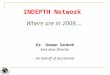 INDEPTH Network Where are in 2009…. Dr. Osman Sankoh Executive Director On behalf of Secretariat