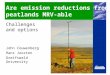 Challenges and options John Couwenberg Hans Joosten Greifswald University Are emission reductions from peatlands MRV-able