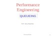 Queueing Models 1 Performance Engineering Prof. Jerry Breecher QUEUEING