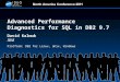 Advanced Performance Diagnostics for SQL in DB2 9.7 David Kalmuk IBM Platform: DB2 for Linux, Unix, Windows
