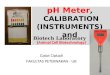 pH Meter, CALIBRATION (INSTRUMENTS) and Gatot Ciptadi FAKULTAS PETERNAKAN - UB Biotech Laboratory (Animal Cell Biotechnology)