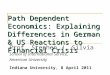 Path Dependent Economics: Explaining Differences in German & US Reactions to Financial Crisis Prof. Stephen J. Silvia School of International Service,
