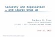 Security and Replication … and Course Wrap-up Zachary G. Ives University of Pennsylvania CIS 455 / 555 – Internet and Web Systems September 13, 2015 PNUTS