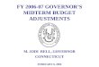 FY 2006-07 GOVERNOR’S MIDTERM BUDGET ADJUSTMENTS M. JODI RELL, GOVERNOR CONNECTICUT FEBRUARY 8, 2006