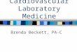 Cardiovascular Laboratory Medicine Brenda Beckett, PA-C