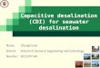 Capacitive desalination (CDI) for seawater desalination Name: ZhangLiwen School: School of chemical engineering and technology Number: 2012207148
