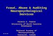 10.14.10 Fraud, Abuse & Auditing Neuropsychological Services Antonio E. Puente University of North Carolina Wilmington National Academy of Neuropsychology