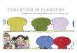 1. The position of Flanders Flanders in Belgium and Europe, Flanders as a federated state Education of the communities Flemish education at regional,