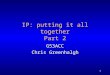 1 IP: putting it all together Part 2 G53ACC Chris Greenhalgh