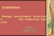 BSBHRM506A Manage recruitment selection and induction process C62247 JIANYU LIU