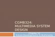 CGMB324: MULTIMEDIA SYSTEM DESIGN Chapter 12 Future Developments In Multimedia