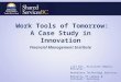 Work Tools of Tomorrow: A Case Study in Innovation Financial Management Institute Jill Kot, Assistant Deputy Minister Workplace Technology Services Ministry