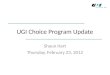 UGI Choice Program Update Shaun Hart Thursday, February 23, 2012