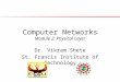 Computer Networks Module 2: Physical Layer Dr. Vikram Shete St. Francis Institute of Technology