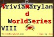TriviaMaryland WorldSeries VIII TriviaMaryland.comlogo by JoJo