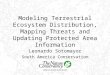 Modeling Terrestrial Ecosystem Distribution, Mapping Threats and Updating Protected Area Information Leonardo Sotomayor South America Conservation Region