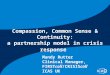 Compassion, Common Sense & Continuity: a partnership model in crisis response Mandy Rutter Clinical Manager, FIRSTcall/CRISIScall ICAS UK
