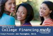 1 Celebrating 30 years of Excellence Planning, Saving & Paying for College College Financing MEFA’s Guide to Today’s Presenter : Joe Farragher, Ed.D