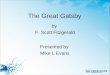 The Great Gatsby Presented by Mike L Evans by F. Scott Fitzgerald