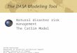The IIASA Modeling Tool Natural disaster risk management The CatSim Model Stefan Hochrainer Department of Statistics and Decision Support Systems (University