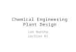 Chemical Engineering Plant Design Lek Wantha Lecture 01