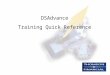 DSAdvance Training Quick Reference. 1.Main Areas of Advance 2.Selecting Form of Output 3.Finding Required Series 4.Selecting an Economic Series 5.Creating