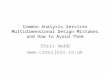 Common Analysis Services Multidimensional Design Mistakes and How to Avoid Them Chris Webb 
