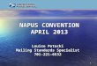 1 NAPUS CONVENTION APRIL 2013 Louise Potocki Mailing Standards Specialist 701-221-6532