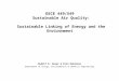 EECE 449/549 Sustainable Air Quality: Sustainable Linking of Energy and the Environment Rudolf B. Husar & Erin Robinson Department of Energy, Environmental