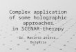 Complex application of some holographic approaches in SCENAR-therapy Dr. Marieta Jeleva, Bulgaria