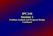 1 IPC144 Session 5 Problem Analysis and Program Design Continued