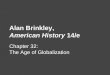 Alan Brinkley, American History 14/e Chapter 32: The Age of Globalization