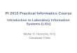 PI 2010 Practical Informatics Course Introduction to Laboratory Information Systems (LISs) Walter H. Henricks, M.D. Cleveland Clinic