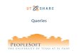 Queries 1. Welcome to Training! Why PeopleSoft? – PeopleSoft will help UTEP to grow. What’s Your Part? – We need your skills and expertise in order to