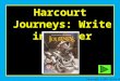 Harcourt Journeys: Write in Reader Copyright © 2011 Kelly Mott