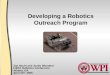 Developing a Robotics Outreach Program Zan Hecht and Justin Woodard FIRST Robotics Conference Atlanta, GA April 23 rd, 2005
