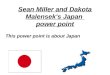 Sean Miller and Dakota Malensek's Japan power point This power point is about Japan