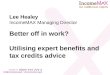 Lee Healey IncomeMAX Managing Director Better off in work? Utilising expert benefits and tax credits advice