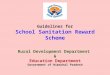 Guidelines for School Sanitation Reward Scheme Rural Development Department & Education Department Government of Himachal Pradesh