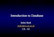 Introduction to Database Indra Budi Indra@cs.ui.ac.id CS - UI
