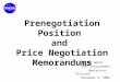 Billie Smith GSFC Procurement Operations Division December 8, 2004 Prenegotiation Position and Price Negotiation Memorandums