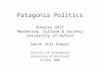 Patagonia Politics Douglas Holt Marketing, Culture & Society University of Oxford (with Jill Avery) Politics of Consumption University of Wisconsin October