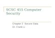 SCSC 455 Computer Security Chapter 2 Secure Data Dr. Frank Li