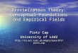 Proximization Theory: Conceptual Foundations and Empirical Fields Piotr Cap University of Łódź 