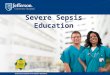 Severe Sepsis Education. Why is there a Severe Sepsis Project? TJUH observed to expected mortality ratio in sepsis is high – United Health Consortium