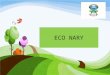 ECO NARY. Acid Rain: Heavy precipitation with nitric and sulfuric acid. Most of it is generated by sulfur dioxide and nitrogen dioxide (air pollution)
