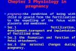 Chapter 3 Physiology in pregnancy pregnancy:the condition of being with child or gravid.from the fertilization to the expelling of the fetus with placenta