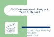 Self-Assessment Project Year 1 Report Disability Housing Network March 2012