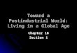 Toward a Postindustrial World: Living in a Global Age Chapter 16 Section 1