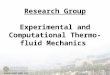 Research Group Experimental and Computational Thermo- fluid Mechanics